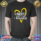 Liberty Is My Love Language Heart T-Shirt