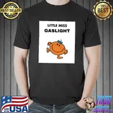 Little miss gaslight T-Shirt