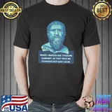 Money Makers Are Tiresome Company As They Have No Standard But Cash Value Plato Portrait And Quote T-Shirt