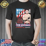 More Than Hype Tom Aspinall Shirt