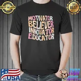 Motivator believer innovator educator retro teacher shirt