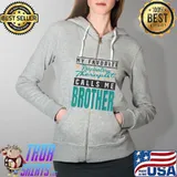 My Favorite Respiratory Therapist Calls Me Brother T-Shirt Full Zip Hooded