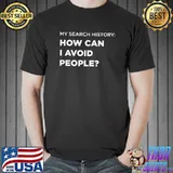 My Search How Can I Avoid People T-Shirt