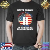 Never forget patriot day 21 years in honor rememberance america flag shirt
