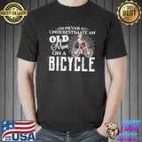 Never underestimate an old man on a bicycle cool shirt
