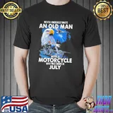 Never Underestimate An Old Man With A Motorycle Who Was Born In July Shirt