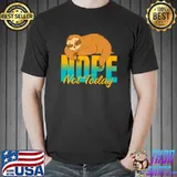 Nope not today sloth T-Shirt