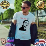 Not me us aoc design shirt