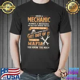 Once A Mechanic It's Like Mafia Shirt