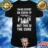 Original - I'm No Expert On Covid-19 But This Is The Cure Essential T-Shirt