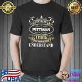 Pittman Name It's A Pittman Thing You Wouldn't Understand T-Shirt