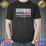 Proud New American Est. 2023 US Citizenship T-Shirt