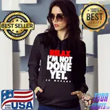 Relax I’m not done yet Ja Morant s Hoodie