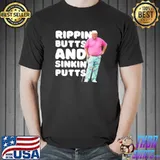 Rippin butts and sinkin putts john daly shirt