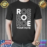 Roe Your Vote Pro Choice Women's Rights Uterus Feminist 1973 T-Shirt