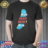 Skate more let's roll shirt
