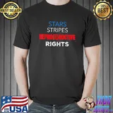 Stars Stripes Reproeductive Right Shirt