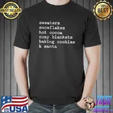 Sweaters Snowflakes Hot Cocoa Cozy Blankets Baking Santa T-Shirt