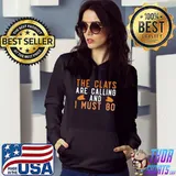 The clays are calling and i must go T-Shirt Hoodie