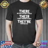 There Are People Who Didn't Listen To THeir Teacher's Grammar Lessons shirt
