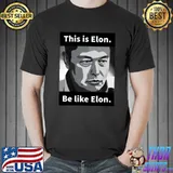 This Is Elon Be Like Elon Shirt