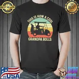 This Is How A Cool Grandpa Roll Shirt