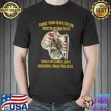 Those Who Have Never Fought For The Colors They Fly American Flag Soldier Shirt