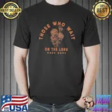 Those who wait on the lord have hope floral faith boho shirt