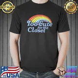 Too Gute For The Closet Rainbow Shirt