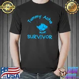 Tummy Ache Survivor My Stomach Hurts T-Shirt