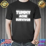 Tummy Ache Survivor T-Shirt