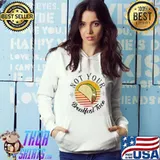 We are not your breakfast taco jill Biden s Hoodie