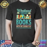 Weekend forecast books with no change of house cleaning shirt