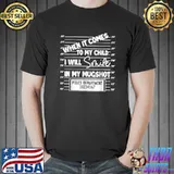 When It Comes To My Child I Will Smile In My Mugshot T-Shirt