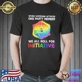 When someone attacks one party member we all roll for initiative LGBT pride 19t55 classic shirt