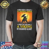 Who needs a knight in shining armor when you can have a vikI shirt