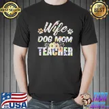 Wife dog mom teacher dog lover dog mom dog dad birthday father's day mother's day gift classic shirt