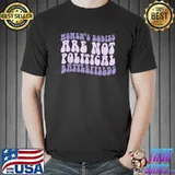 Womens Bodies Are Not Political Battlefields T-Shirt