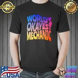 World's Okayest Mechanic T-Shirt