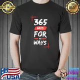 365 Days For 365 Ways Classic T-Shirt