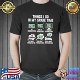 6 Things I Do In My Spare Time Freshwater Fish T-Shirt