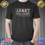 ABORT THE COURT T-Shirt
