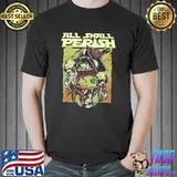 All shall perish Star wars horror shirt