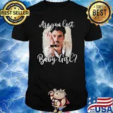 Are You Lost Baby Girl Shirt