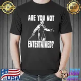 Are you not entertained gladiator CLASSIC shirt