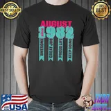 August Since 1982 Great Job Proud Life Keep Going T-Shirt