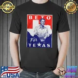 Beto for Texas beto o'rourke beto for Texas shirt