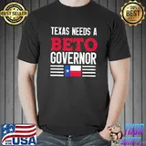Beto for Texas Texas needs a beto governor o'rourke 2022 Texas vote flag shirt