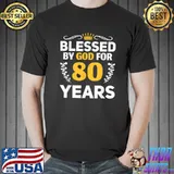 Blessed by god for 80 years 80th birthday crown T-Shirt