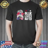 Blue Lives Matter Messy Bun Sunglass Usa Flag Stars T-Shirt